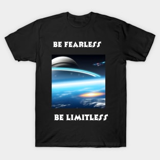 Be Fearless, Be Limitless T-Shirt